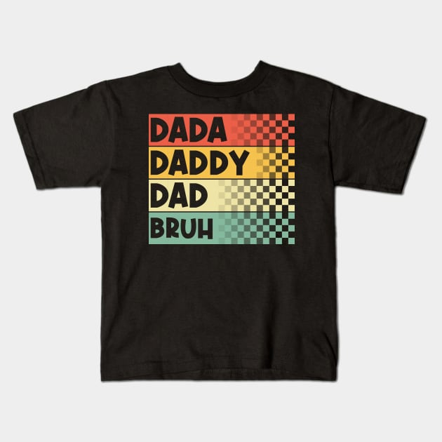 Dada Daddy Dad Bruh Funny Fathers Day Vintage Kids T-Shirt by GShow